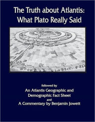 Title: The Truth about Atlantis: What Plato Really Said. Followed by a Detailed Demographic and Geograqphic Profile of Atlantis, Author: Thomas Andreas