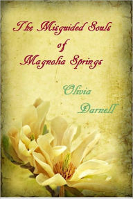 Title: The Misguided Souls of Magnolia Springs, Author: Olivia Darnell