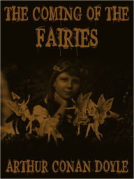 Title: The Coming Of The Fairies, Author: Arthur Conan Doyle