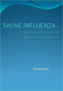 SWINE INFLUENZA - A Spreading Myth or an Endangering Disease