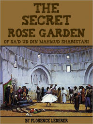 Title: The Secret Rose Garden, Author: Sa'd Ud Din Mahmud Shabistari