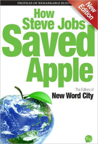 Title: How Steve Jobs Saved Apple, Author: The Editors of New Word City