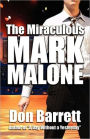The Miraculous Mark Malone