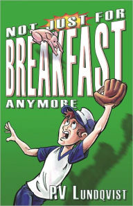 Title: Not Just For Breakfast Anymore, Author: Pv Lundqvist