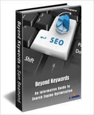 Title: Beyond Keywords: An Informative Guide to Search Engine Optimization, Author: Sam Beamond