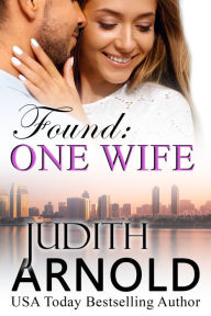 Title: Found: One Wife, Author: Judith Arnold