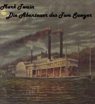 Title: Mark Twain - Die Abenteuer des Tom Sawyer (deutsch - German), Author: Mark Twain