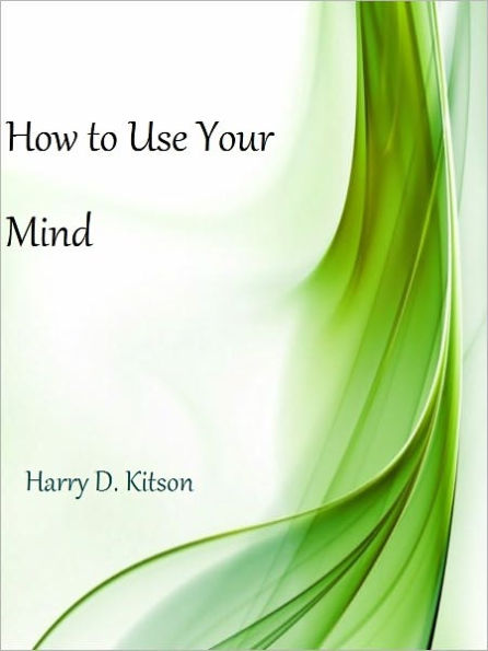 How to Use Your Mind