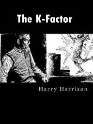 Title: The K-Factor, Author: Harry Harrison