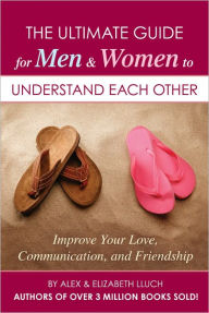Title: The Ultimate Guide for Men and Women to Understand Each Other, Author: Alex Lluch