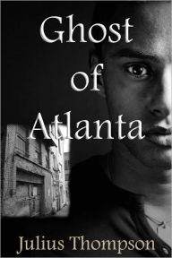 Title: Ghost of Atlanta, Author: Julius Thompson