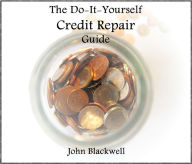 Title: The Do-It-Yourself Credit Repair Guide, Author: John Blackwell