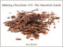 Making Chocolate 101: The Essential Guide