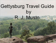 Title: Gettysburg Travel Guide: A Civil War Battlefield, Author: R. J. Musto