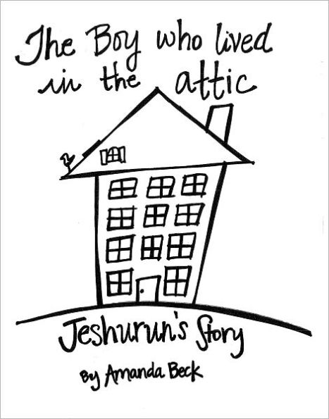 The Boy who lived in the Attic: Jeshurun's Story