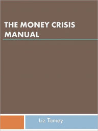 Title: The Money Crisis Manual, Author: Liz Tomey