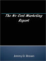 The No Cost Marketing Report