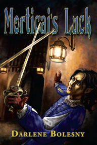 Title: Morticai's Luck, Author: Darlene Bolesny