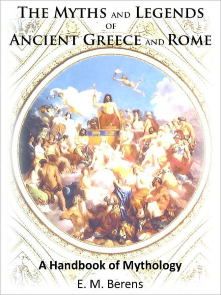 The Myths and Legends of Ancient Greece and Rome