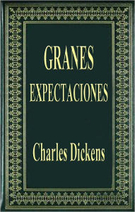 Title: GRANES EXPECTACIONES (Great Expectations), Author: Charles Dickens