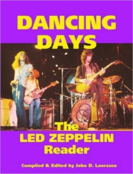 Title: Dancing Days: The Led Zeppelin Reader, Author: John Luerssen