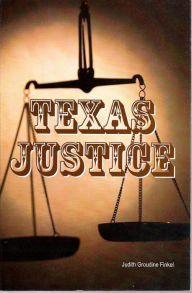Title: Texas Justice, Author: Judith Groudine Finkel