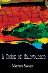 Title: A Codex of Malevolence, Author: Matthew Sawyer