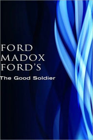 Title: The Good Soldier, Author: Ford Madox Ford