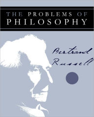 Title: The Problems of Philosophy by Bertrand Russell, Author: Bertrand Russell