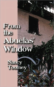 Title: From the Abuelas' Window, Author: Nancy Toomey