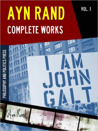 AYN RAND COMPLETE WORKS Vol. 1 (Special Nook Edition): AYN RAND'S ANTHEM Novel by Ayn Rand Worldwide Bestselling Author of THE FOUNTAINHEAD and ATLAS SHRUGGED (Ayn Rand Objectivist Objectivism Collection) Tea Party Philosophy & Politics NOOKbook