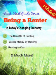 Title: A Guide to Renting - Being a Renter in Today's Economy, Author: Grant John Lamont