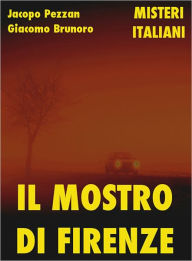 Title: Il Mostro di Firenze, Author: Jacopo Pezzan