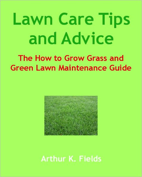 Lawn Care Tips and Advice: How to Grow Grass and Green Lawn Maintenance Guide