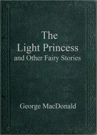 Title: The Light Princess, Author: George MacDonald