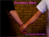 Title: Sunday's Best, Author: Alyssa Mchugh