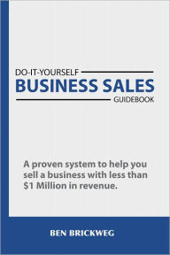 Title: Do It Yourself Business Sales Guidebook, Author: Ben Brickweg