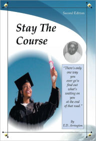 Title: Stay The Course, Author: E.D. Arrington