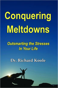 Title: Conquering Meltdowns, Author: Richard Koole