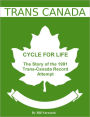 Cycle For Life: The Story of the 1991 Trans-Canada Record Attempt