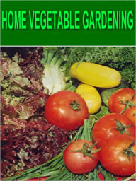 Title: Home Vegetable Gardening, Author: My App Builder
