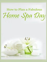 Title: How to Plan a Fabulous Home Spa Day, Author: My App Builder