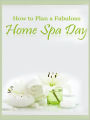 How to Plan a Fabulous Home Spa Day