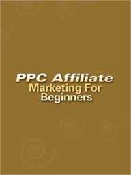 Title: PPC Affiliate Marketing For Beginners, Author: My App Builder