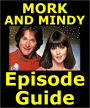 MORK AND MINDY EPISODE GUIDE: Details All 95 Episodes with Plot Summaries. Searchable. Companion to DVDs Blu Ray and Box Set.