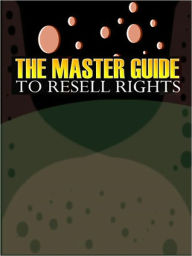 Title: The Master Guide To Resell Rights, Author: My App Builder