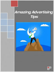 Title: Amazing Advertising Tips, Author: My App Builder