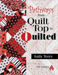 Title: Pathways From Quilt Top to Quilted, Author: Sally Terry