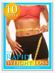 Title: 10 Rules for Rapid Weight Loss, Author: Christin Mcdowell