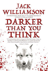 Title: Darker Than You Think, Author: Jack Williamson